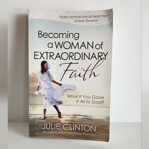 Becoming a Woman of Extraordinary Faith Paperback Book